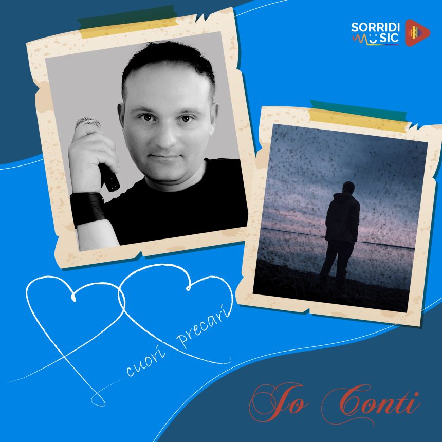 Jo Conti presenta in nuovo singolo "Cuori precari"